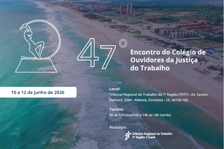 Encontro de Ouvidores da Justiça do Trabalho ocorrerá em Fortaleza, de 10 a 12 de junho